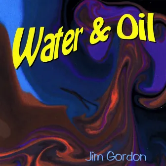 Water & Oil by Jim Gordon