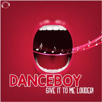 Give It to Me Louder by Danceboy