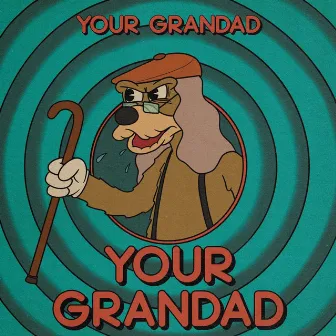 Your Grandad by Your Grandad