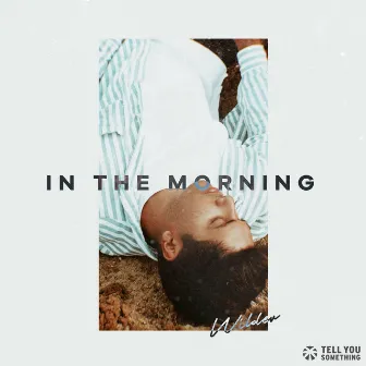 In the Morning by Wilder