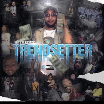 TrendSetter by IB Trizzy