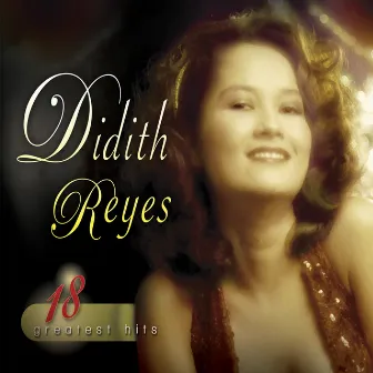 18 Greatest Hits Didith Reyes by Didith Reyes