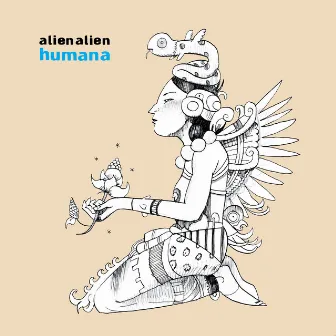 Humana by Alien Alien