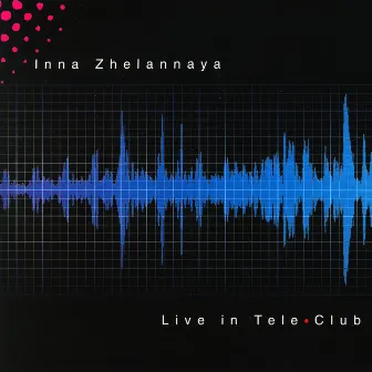 Live inTele-club by Inna Zhelannaya