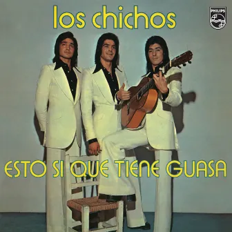 Esto Sí Que Tiene Guasa (Remastered 2005) by Los Chichos