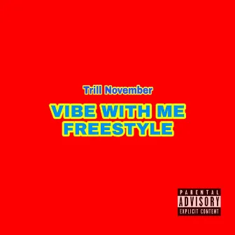 Vibe With Me (Freestyle) by Trill November