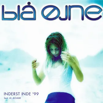 Inderst Inde '99 (feat. Al Agami) - EP by Blå Øjne