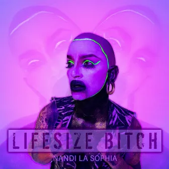 Lifesize Bitch by Nandi La Sophia