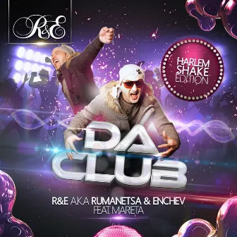 Da Club (Radio Edit) by R&E a.k.a. Rumanetsa & Enchev