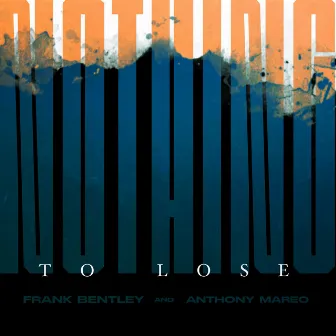 Nothing to Lose by Anthony Mareo