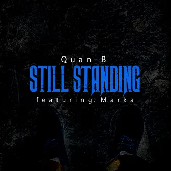 Still Standing by Quan B.