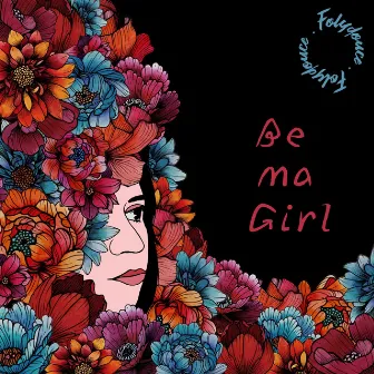 Be Ma Girl by Folydouce