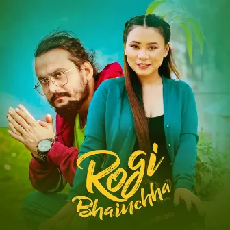 Rogi Bhainchha by Mr. RJ