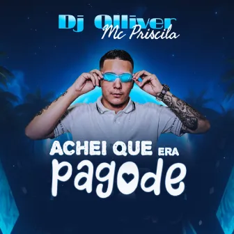 Achei que era Pagode by Mc Priscila