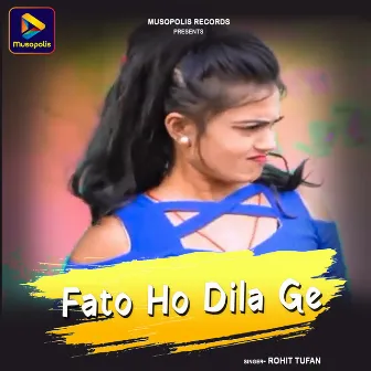 Fato Ho Dila Ge by Rohit Tufan