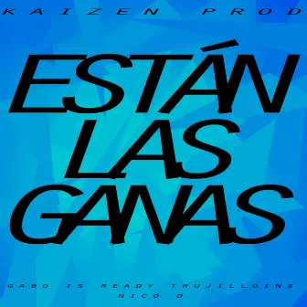 Están las Ganas by Gabo Is Ready