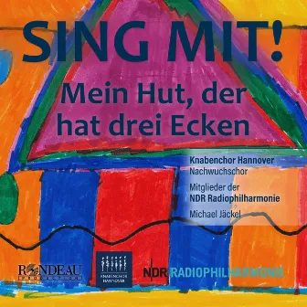 Mein Hut, der hat drei Ecken (Knabenchor Hannover: Sing mit!) by Michael Jäckel