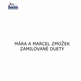 Zamilované Duety (Mára a Marcell Zmožek) by Mara