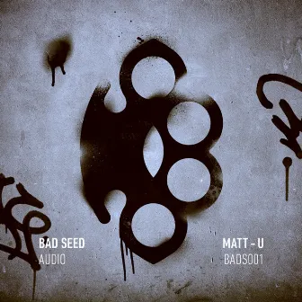 Bad Seed Audio 001 by Matt-U