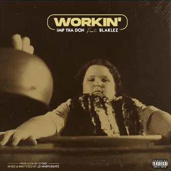 WORKIN' by IMP THA DON