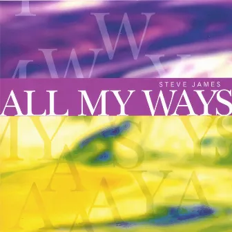 All My Ways by Steve James