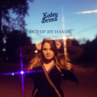 Out of My Hands by Kodey Brims