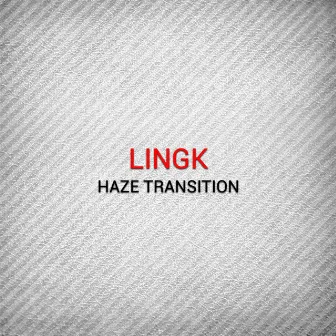 Haze Transition by Lingk