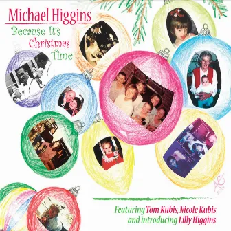 Because It's Christmas Time by Michael Higgins