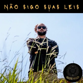 Não Sigo Suas Leis by Diggão Ragga