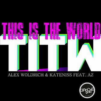 This Is the World (feat. AZ) by Alex Woldrich