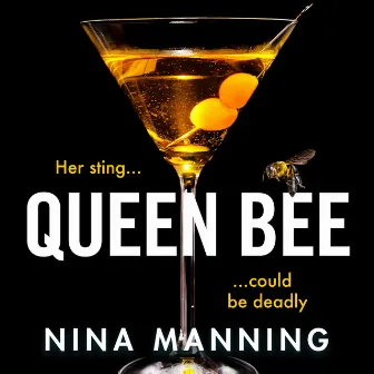 Queen Bee [A brand new addictive psychological thriller from the author of The Bridesmaid for 2022 (Unabridged)] by Nina Manning