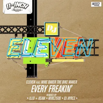 Every Freakin' (feat. Mike Baker the Bike Maker) by DJ Eleven