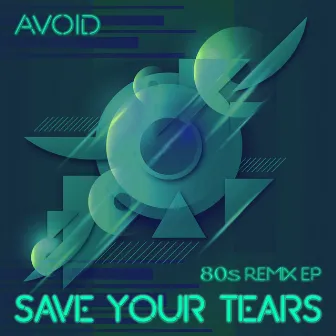 Save Your Tears by Avoid