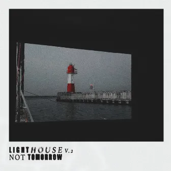 Lighthouse (Acoustic) by Not Tomorrow