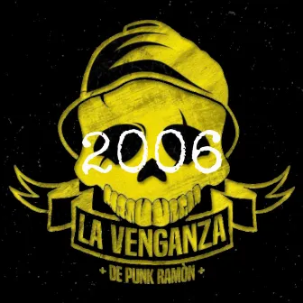 2006 by La Venganza De Punk Ramon