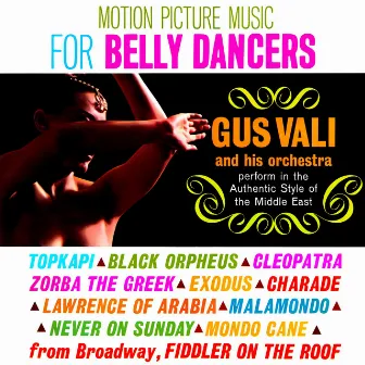 Motion Picture Music for Belly Dancers by Gus Vali and His Orchestra