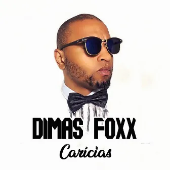 Carícias by Dimas Foxx