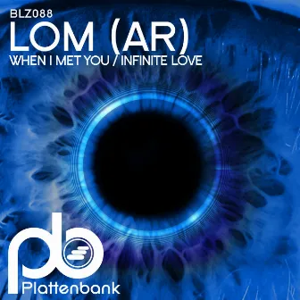 When I Met You / Infinite Love by LOM (AR)