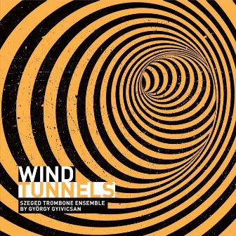 Wind Tunnels by Szeged Trombone Ensemble