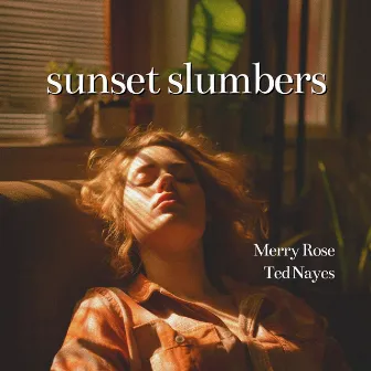 Sunset Slumbers: Slow Mornings, Slower Nights by Ted Nayes