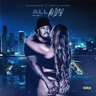 All Mine (Clean) by SLiC CheauxLove