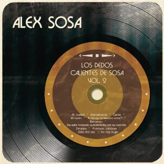 Los Dedos Calientes de Sosa, Vol. II by Alex Sosa