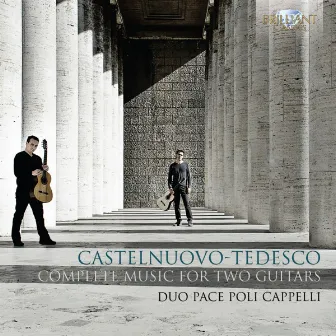 Castelnuovo-Tedesco: Complete Music for Two Guitars by Duo Pace Poli Cappelli