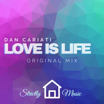 Love Is Life (Original Mix) by Dan Cariati