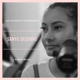 Sanyu Sessions by Lauren Milne