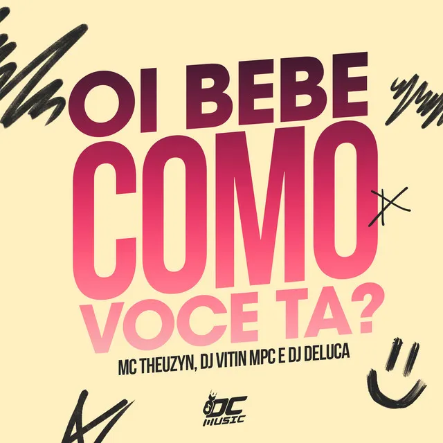 Oi Bebe Como Voce Ta?