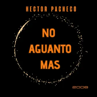 No aguanto más by Hector Pacheco