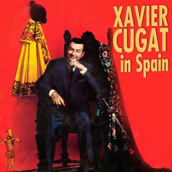 Xavier Cugat In Spain by Xavier Cugat Orchestra