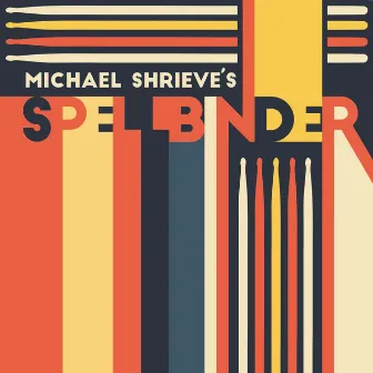 Michael Shrieve's Spellbinder by Michael Shrieve