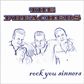 Rock You Sinners by The Preachers